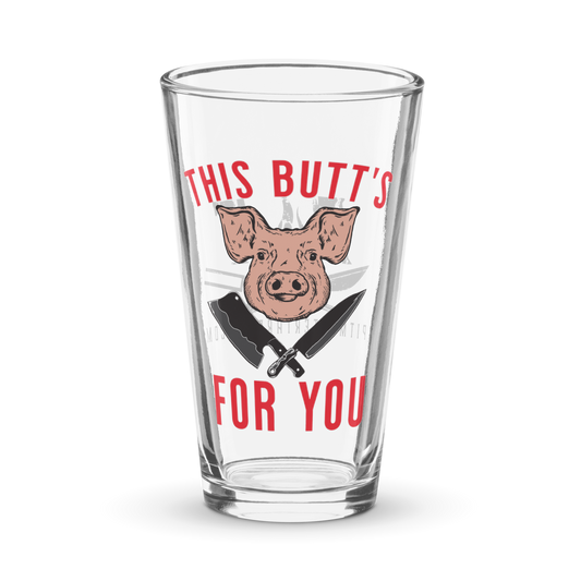 This Butt's for You Glass